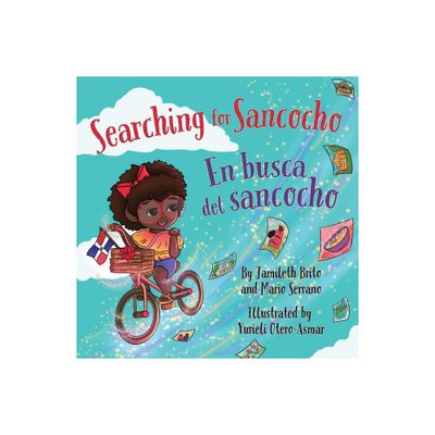 Searching for Sancocho / En busca del sancocho - by Mario Serrano & Jamileth Brito (Paperback)