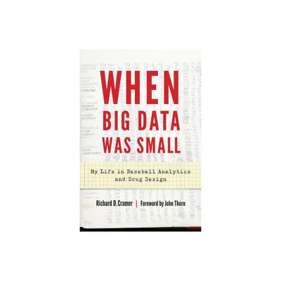 When Big Data Was Small - by Richard D Cramer (Hardcover)