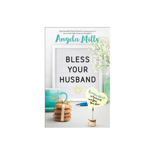 Bless Your Husband - by Angela Mills (Paperback)