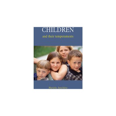 Children and Their Temperaments - by Marieke Anschtz (Paperback)