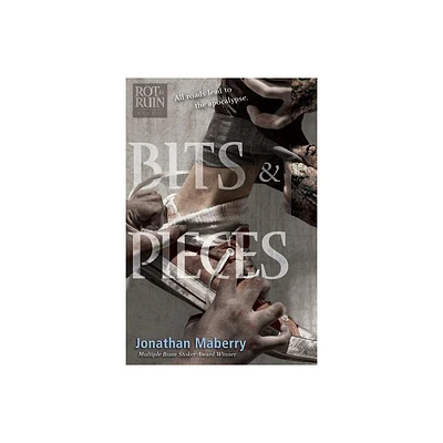 Bits & Pieces - (Rot & Ruin) by Jonathan Maberry (Paperback)