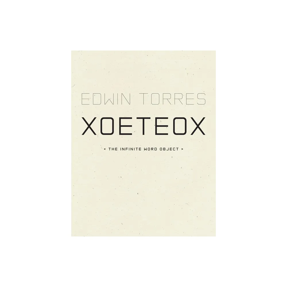 Xoeteox - by Edwin Torres (Paperback)