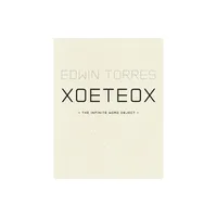 Xoeteox - by Edwin Torres (Paperback)