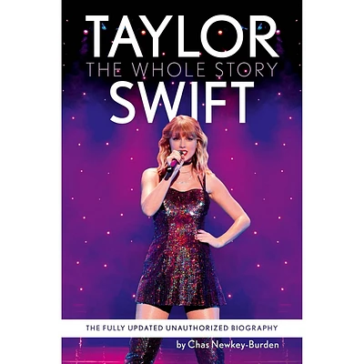 Taylor Swift: The Whole Story - by Chas Newkey-Burden (Paperback)