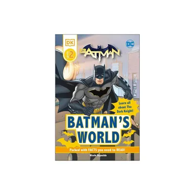 DC Batmans World Reader Level 2 - (DK Readers Level 2) by DK (Hardcover)