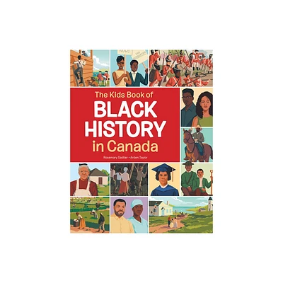 The Kids Book of Black History in Canada - (Kids Books of) by Rosemary Sadlier (Hardcover)