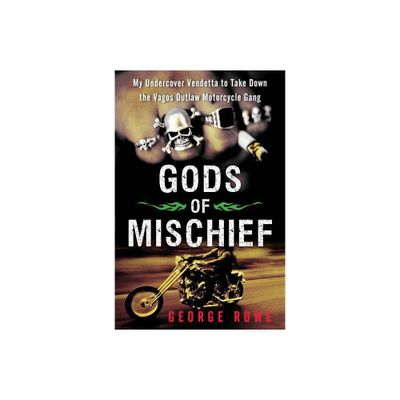 Gods of Mischief - by George Rowe (Paperback)