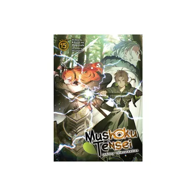 Mushoku Tensei: Jobless Reincarnation (Light Novel) Vol. 15 - by Rifujin Na Magonote (Paperback)