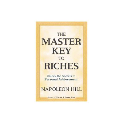 The Master Key to Riches - (Dover Empower Your Life) by Napoleon Hill (Paperback)