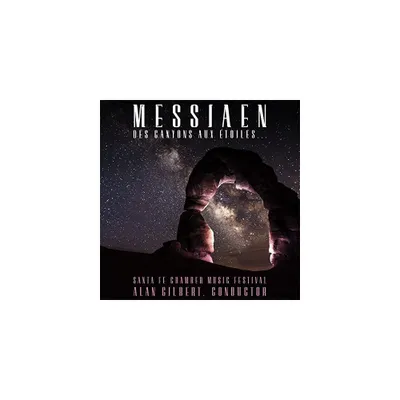 Allen Gilbert - Messiaen: Des Canyons Aux Etoiles (CD)