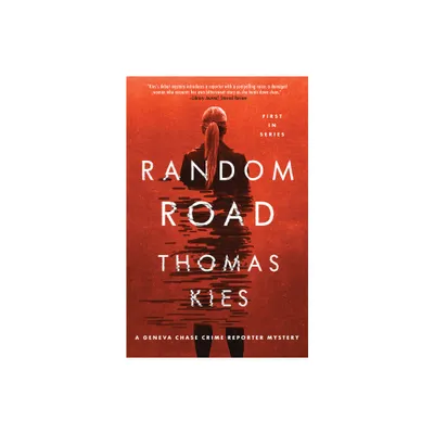 Random Road - (Geneva Chase Crime Reporter Mysteries) by Thomas Kies (Paperback)