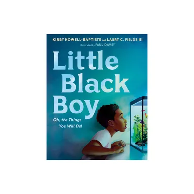 Little Black Boy - by Kirby Howell-Baptiste & Larry C Fields (Hardcover)