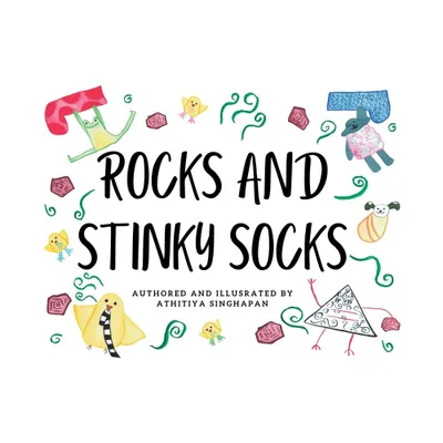 Rocks and Stinky Socks - by Athitiya Singhapan (Paperback)