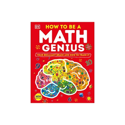 How to Be a Math Genius - (DK Train Your Brain) by DK (Hardcover)