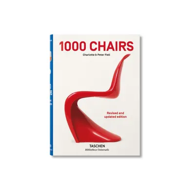 1000 Chairs. Revised and Updated Edition - (Bibliotheca Universalis) by Fiell & Taschen (Hardcover)