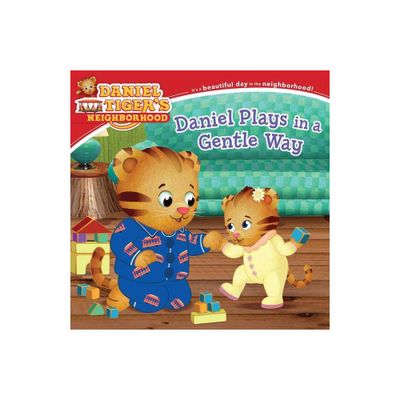 Daniel Plays in a Gentle Way - (Daniel Tigers Neighborhood) (Paperback)