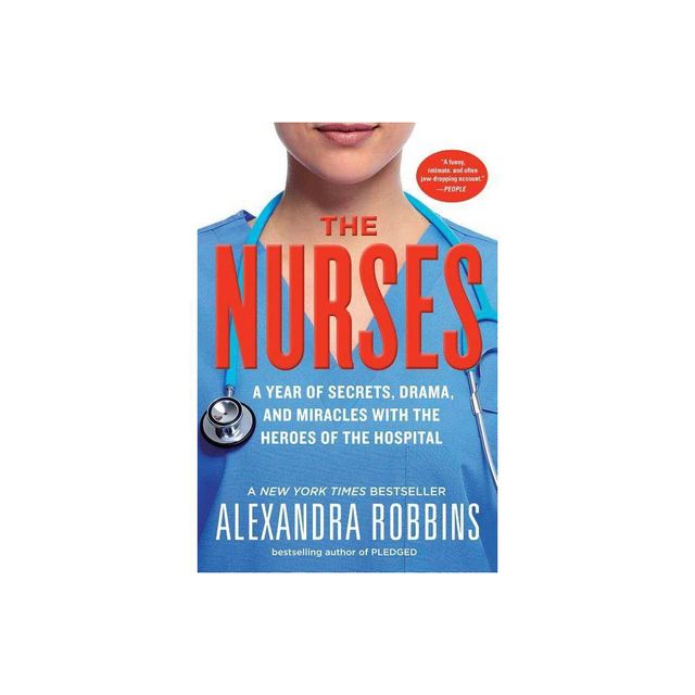 The Nurses - by Alexandra Robbins (Paperback)