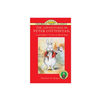 The Adventures of Peter Cottontail - (Dover Childrens Thrift Classics) by Thornton W Burgess (Paperback)