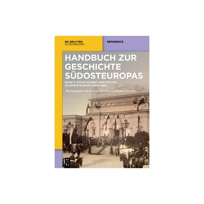 Staatlichkeit Und Politik in Sdosteuropa Nach 1800 - by Konrad Clewing & Hannes Grandits (Hardcover)