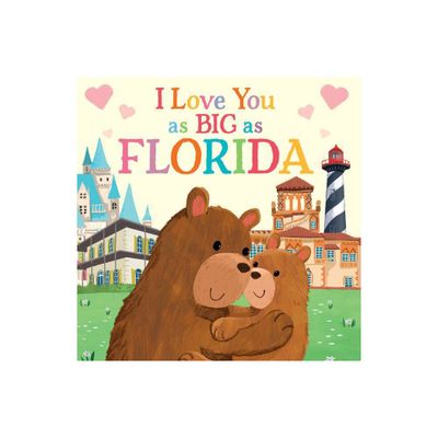 I Love You as Big as Florida - by Rose Rossner (Board Book)