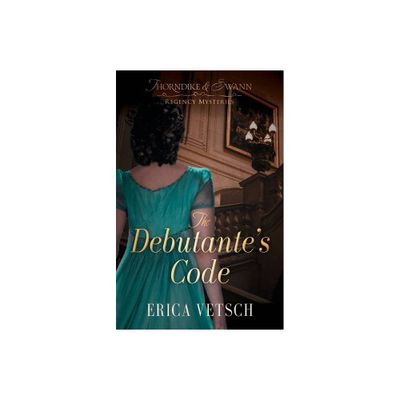 The Debutantes Code - (Thorndike & Swann Regency Mysteries) by Erica Vetsch (Paperback)