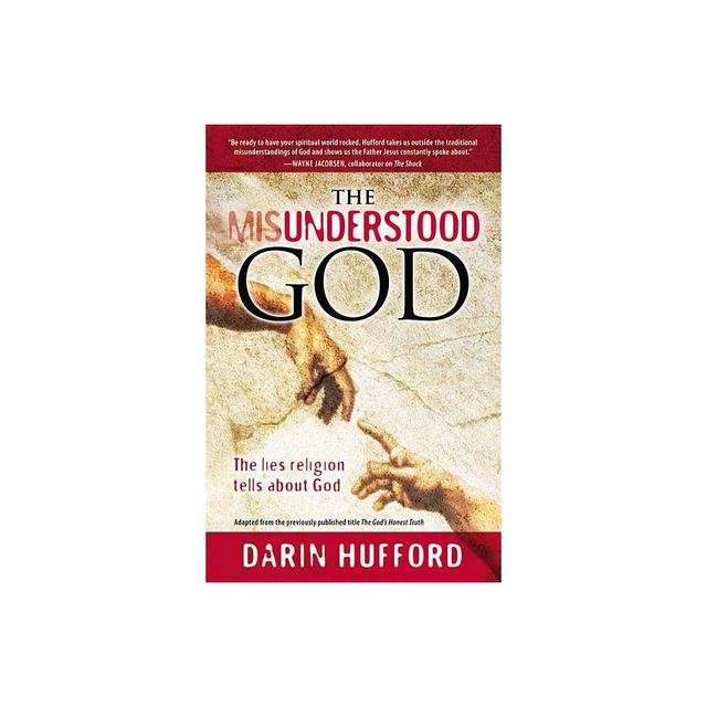 The Misunderstood God - by Darin Hufford (Paperback)