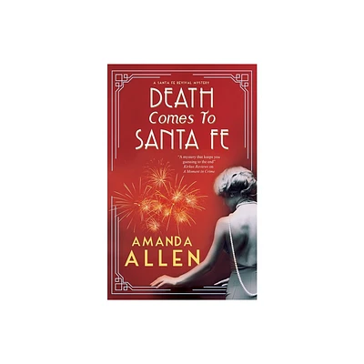 Death Comes to Santa Fe - (A Santa Fe Revival Mystery) by Amanda Allen (Hardcover)