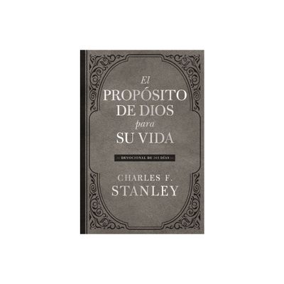 El Propsito de Dios Para Su Vida - by Charles F Stanley (Hardcover)