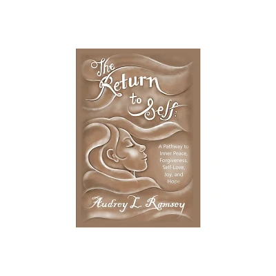 The Return to Self - by Audrey Lee Ramsey (Hardcover)