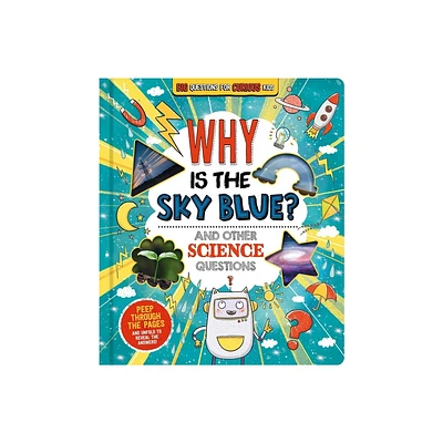 Why Is the Sky Blue? (and Other Science Questions) - by Igloobooks & Willow Green (Board Book)