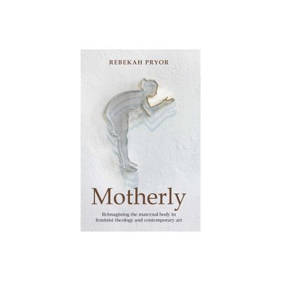 Motherly - by Rebekah Pryor (Paperback)