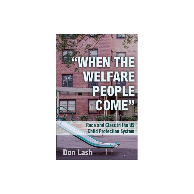 When the Welfare People Come - by Don Lash (Paperback)