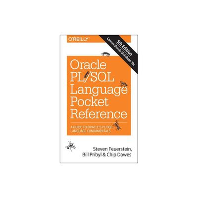 Oracle PL/SQL Language Pocket Reference - 5th Edition by Steven Feuerstein & Bill Pribyl & Chip Dawes (Paperback)