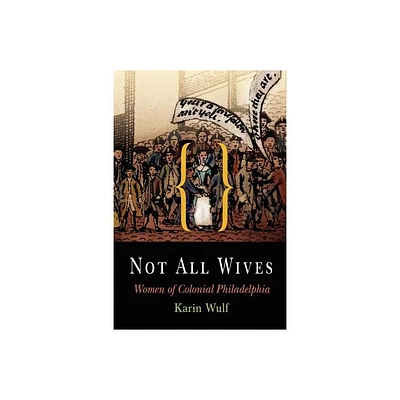 Not All Wives - by Karin Wulf (Paperback)