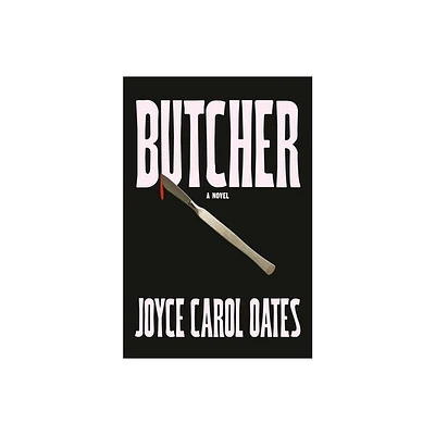 Butcher - by Joyce Carol Oates (Hardcover)