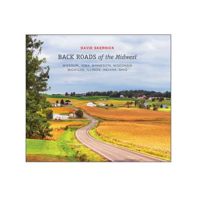 Back Roads of the Midwest - by David Skernick (Hardcover)