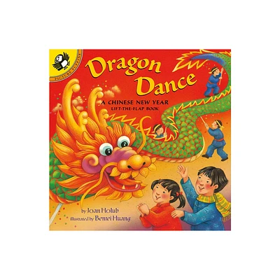 Dragon Dance - (Puffin Lift-The-Flap) by Joan Holub (Hardcover)