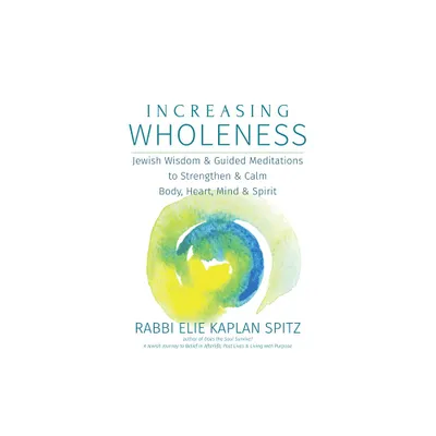 Increasing Wholeness - by Elie Kaplan Spitz (Paperback)