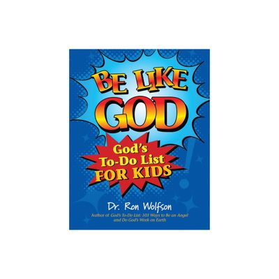 Be Like God - by Ron Wolfson (Paperback)