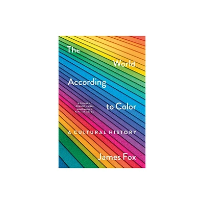 The World According to Color - by James Fox (Hardcover)