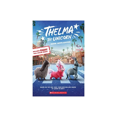 Thelma The Unicorn (Movie Novelization) - by Aaron Blabey (Paperback)