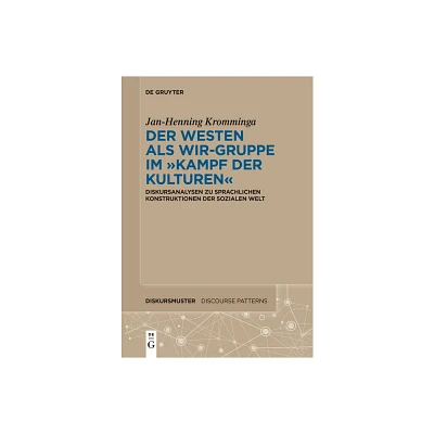 Der Westen als Wir-Gruppe im Kampf der Kulturen - (Diskursmuster / Discourse Patterns) by Jan-Henning Kromminga (Paperback)