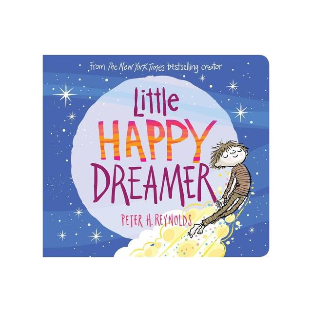 Little Happy Dreamer - by Peter H Reynolds (Board Book)