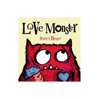 Love Monster - by Rachel Bright (Hardcover)