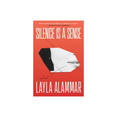 Silence Is a Sense - by Layla Alammar (Paperback)