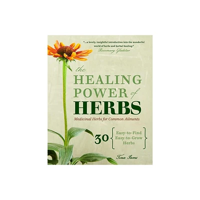 The Healing Power of Herbs - by Tina Sams (Paperback)