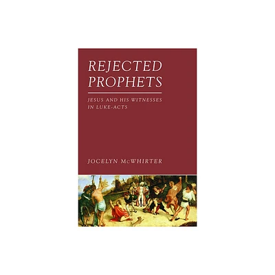 Rejected Prophets - by Jocelyn McWhirter (Paperback)