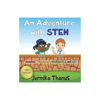 An Adventure with STEM - by Jermiko Thomas (Hardcover)