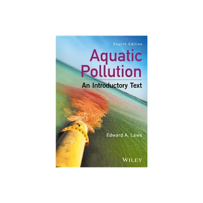 Aquatic Pollution - 4th Edition by Edward A Laws (Hardcover)