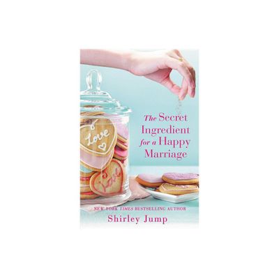 The Secret Ingredient for a Happy Marriage - by Shirley Jump (Paperback)